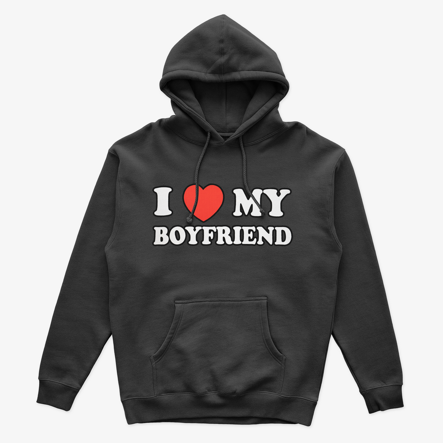 I LOVE MY BOYFRIEND SWEATSHIRT